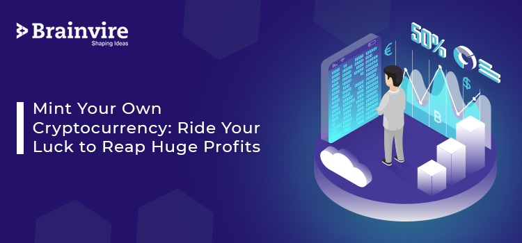 Mint Your Own Cryptocurrency Ride Your Luck to Reap Huge Profits
